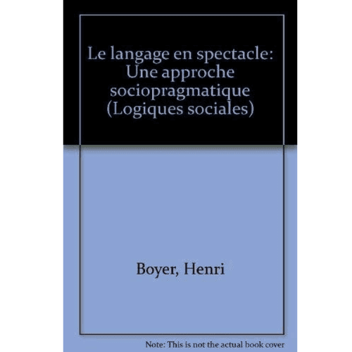 Le Langage en Spectacle une Approche Sociopragmatique