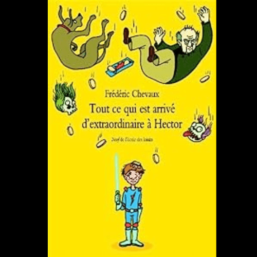 Tout ce qui est Arrivé d’Extraordinaire à Hector