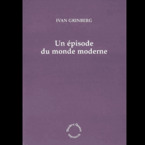 Un Episode du Monde Moderne