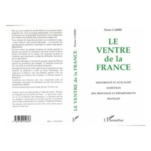 Le Ventre De La France : Historicité et actualité agricoles des régions et départements français