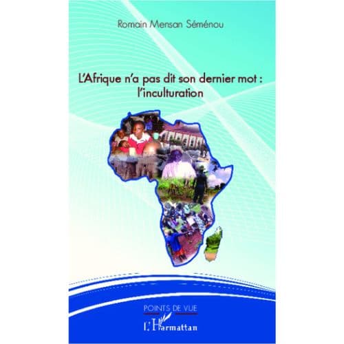 L’Afrique N’a Pas Dit Son Dernier Mot : L’inculturation