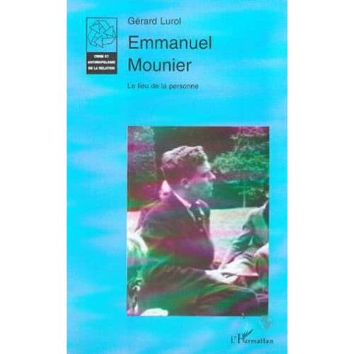 Emmanuel Mounier : Le Lieu De La Personne