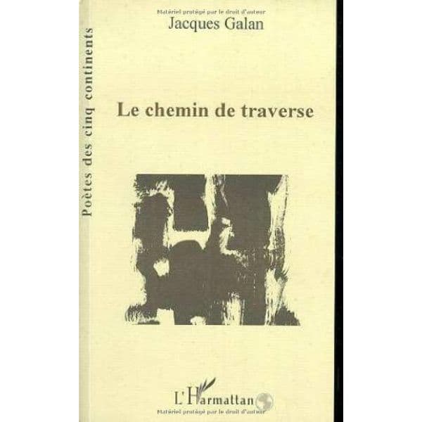Le chemin de traverse Broché, Édition française de Jacques Galan